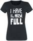 Sprüche I Have The Nose Full T-Shirt schwarz